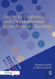 Guide To Dyspraxia And Developmental Coordination Disorders