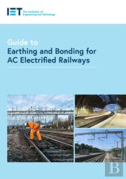 Guide To Earthing And Bonding For Ac Electrified Railways