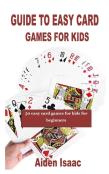 Guide To Easy Card Games For Kids