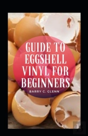 Guide To Eggshell Vinyl For Beginners