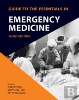 Guide To Essentials In Emergency Medicine