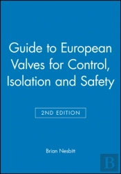 Guide To European Valves For Control, Isolation And Safety