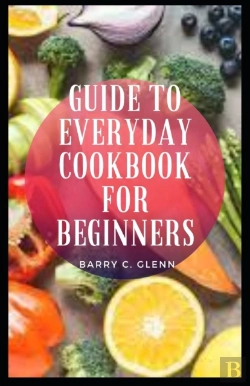 Bertrand.pt - Guide To Everyday Cookbook For Beginners