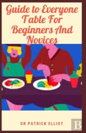 Guide To Everyone Table For Beginners And Novices