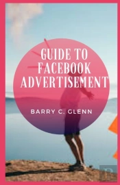 Guide To Facebook Advertisement