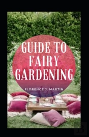 Guide To Fairy Gardening