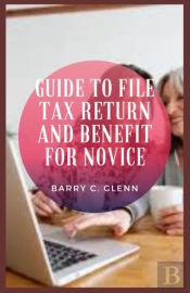 Guide To File Tax Return And Benefit For Novice