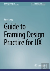 Guide To Framing Design Practice For Ux