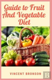 Guide To Fruit And Vegetable Diet