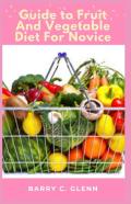 Guide To Fruit And Vegetable Diet For Novice