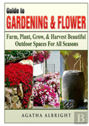Guide To Gardening & Flowers