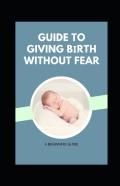 Guide To Giving BіRth Without Fear