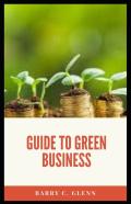 Guide To Green Business