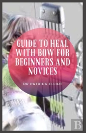 Guide To Heal With Bow For Beginners And Novices