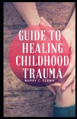 Bertrand.pt - Guide To Healing Childhood Trauma