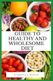 Guide To Healthy And Wholesome Diet