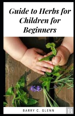 Bertrand.pt - Guide To Herbs For Children For Beginners