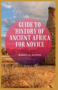 Guide To History Of Ancient Africa For Novice
