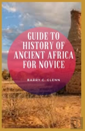 Guide To History Of Ancient Africa For Novice