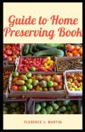 Guide To Home Preserving Book