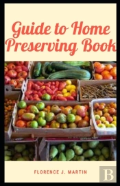 Guide To Home Preserving Book