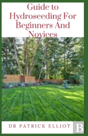 Guide To Hydroseeding For Beginners And Novices