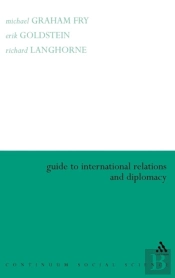 Guide To International Relations And Diplomacy