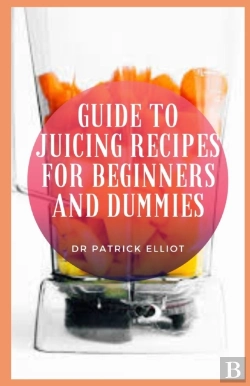 Bertrand.pt - Guide To Juicing Recipes For Beginners And Dummies