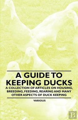 Bertrand.pt - Guide To Keeping Ducks - A Collection Of Articles On Housing, Breeding, Feeding, Rearing And Many Other Aspects Of Duck Keeping