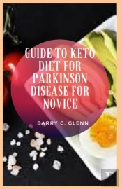 Guide To Keto Diet For Parkinson Disease For Novice