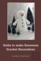 Guide To Make Snowman Crochet Decorations