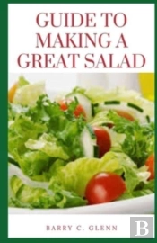 Guide To Making A Great Salad