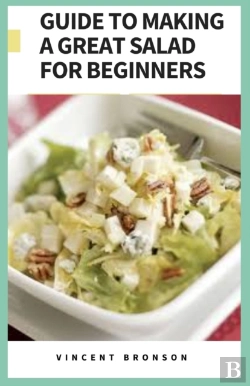 Bertrand.pt - Guide To Making A Great Salad For Beginners