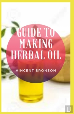 Bertrand.pt - Guide To Making Herbal Oil