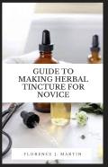 Guide To Making Herbal Tincture For Novice