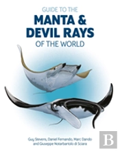 Guide To Manta And Devil Rays Of The World