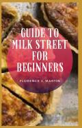 Guide To Milk Street For Beginners