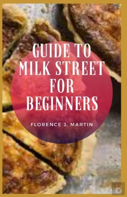 Bertrand.pt - Guide To Milk Street For Beginners