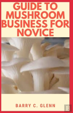 Bertrand.pt - Guide To Mushroom Business For Novice