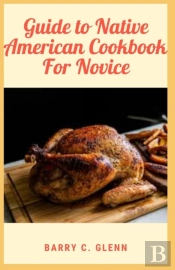 Guide To Native American Cookbook For Novice