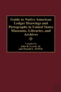 Bertrand.pt - Guide To Native American Ledger Drawings And Pictographs In United States Museums, Libraries, And Archives