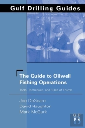 Guide To Oilwell Fishing Operations