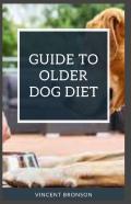 Guide To Older Dog Diet