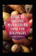 Guide To Organic Managerian Food For Beginners