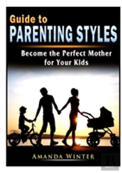 Guide To Parenting Styles
