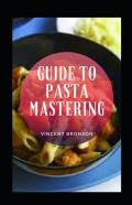 Guide To Pasta Mastering