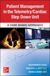 Guide To Patient Management In The Cardiac Step Down/Telemetry Unit: A Case-Based Approach