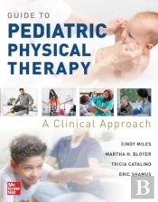 Guide To Pediatric Physical Therapy:  A Clinical Approach