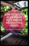 Guide To Prevent Brain Disease With Food For Beginners And Novices