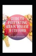 Guide To Preventing Brain Disease With Food